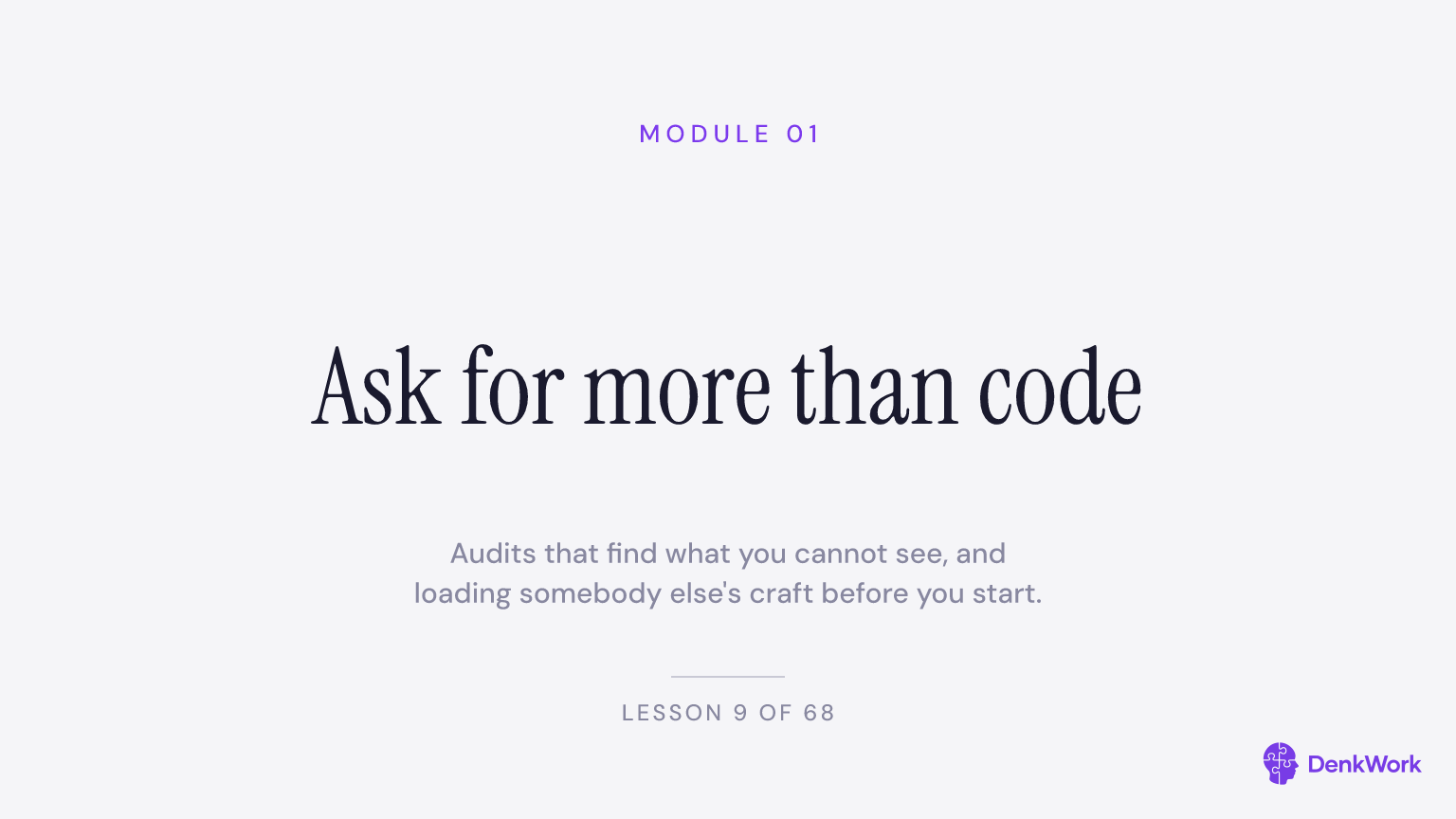 Ask for more than code, module 1